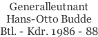 Generalleutnant Hans-Otto Budde Btl. - Kdr. 1986 - 88